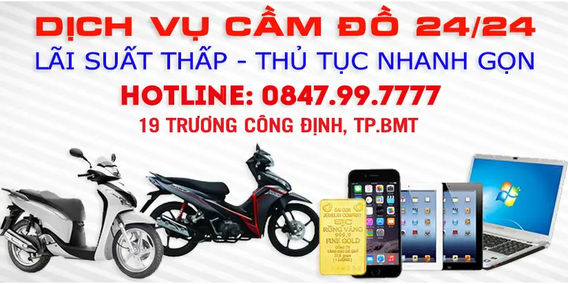 NHẬN CẦM ĐỒ ĐIỆN TỬ BAO GỒM LAPTOP MÁY ẢNH KIM CƯƠNG TẠI ĐẮK LẮK